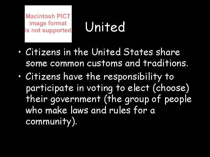 United • Citizens in the United States share some common customs and traditions. •