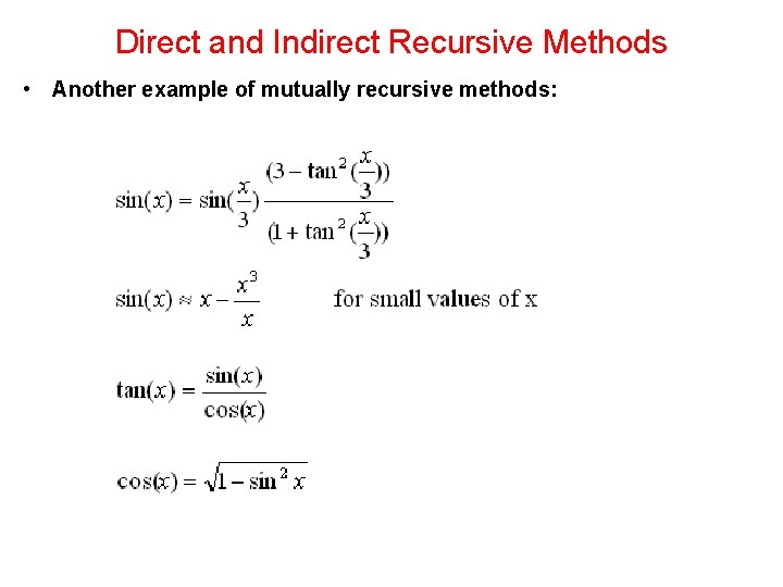 Direct and Indirect Recursive Methods • Another example of mutually recursive methods: 