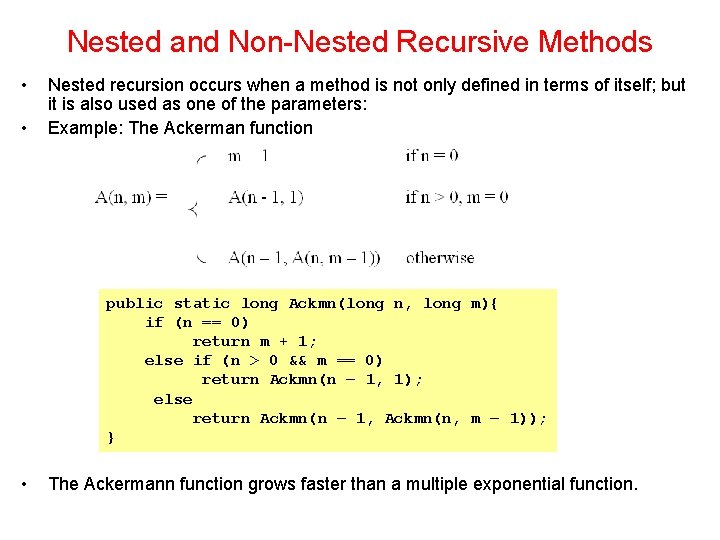 Nested and Non-Nested Recursive Methods • • Nested recursion occurs when a method is