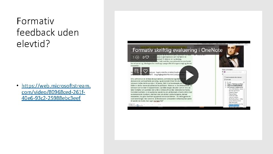 Formativ feedback uden elevtid? • https: //web. microsoftstream. com/video/80968 ced-261 f 40 e 6