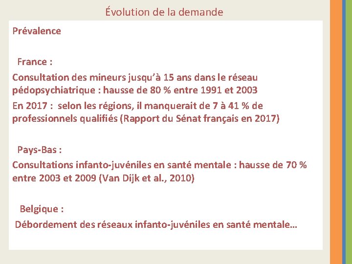 Évolution de la demande Prévalence France : Consultation des mineurs jusqu’à 15 ans dans