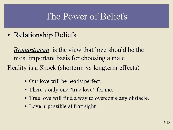 The Power of Beliefs • Relationship Beliefs Romanticism is the view that love should