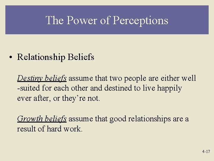 The Power of Perceptions • Relationship Beliefs Destiny beliefs assume that two people are