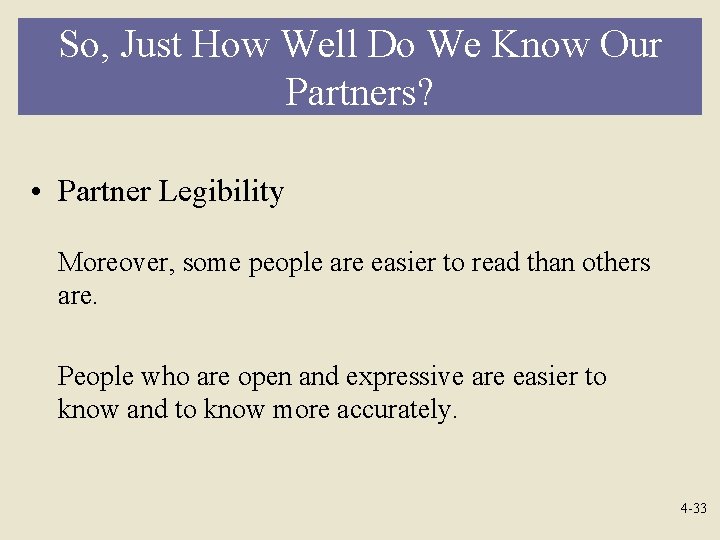 So, Just How Well Do We Know Our Partners? • Partner Legibility Moreover, some