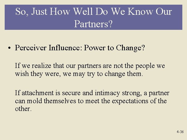 So, Just How Well Do We Know Our Partners? • Perceiver Influence: Power to