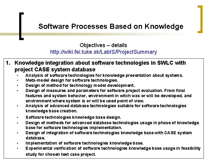 Software Processes Based on Knowledge Objectives – details http: //wiki. fei. tuke. sk/Lab. IS/Project.