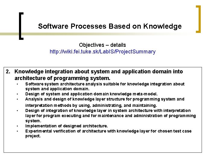 Software Processes Based on Knowledge Objectives – details http: //wiki. fei. tuke. sk/Lab. IS/Project.