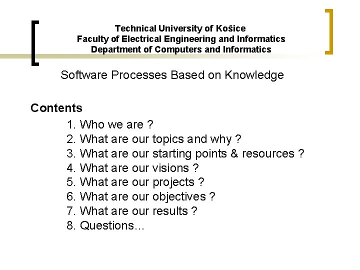 Technical University of Košice Faculty of Electrical Engineering and Informatics Department of Computers and