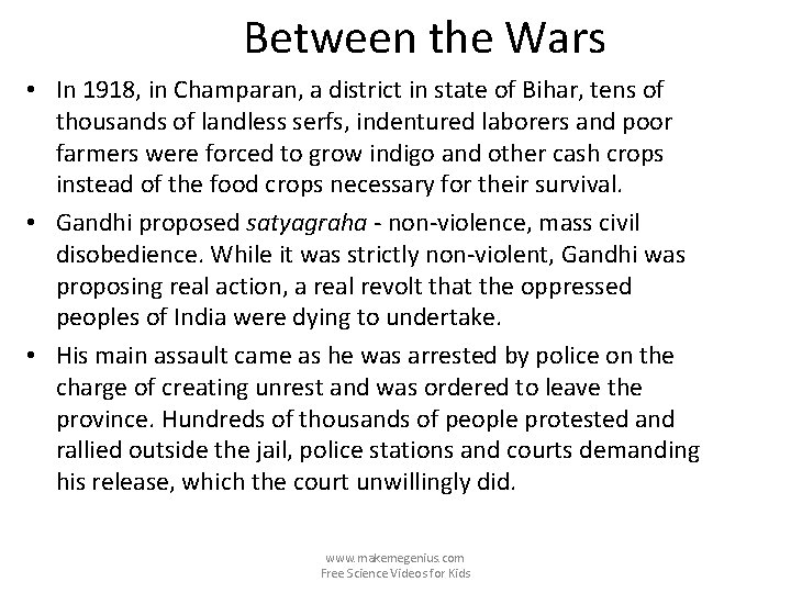 Between the Wars • In 1918, in Champaran, a district in state of Bihar,