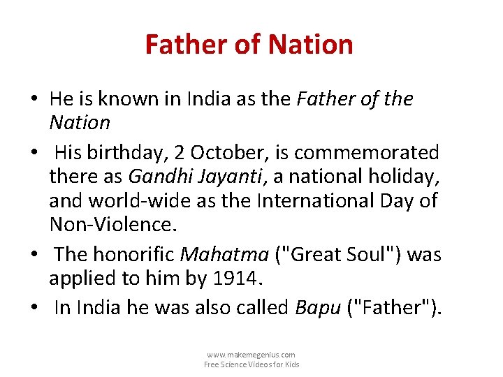 Father of Nation • He is known in India as the Father of the