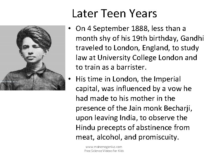 Later Teen Years • On 4 September 1888, less than a month shy of