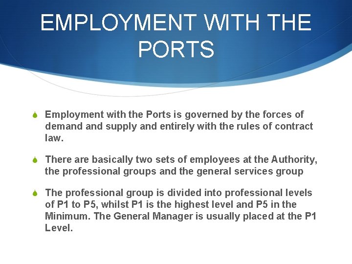 EMPLOYMENT WITH THE PORTS S Employment with the Ports is governed by the forces