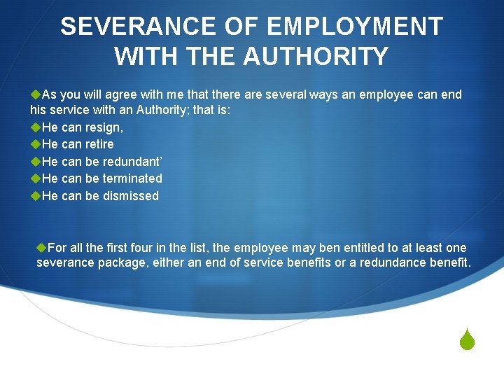 SEVERANCE OF EMPLOYMENT WITH THE AUTHORITY u. As you will agree with me that