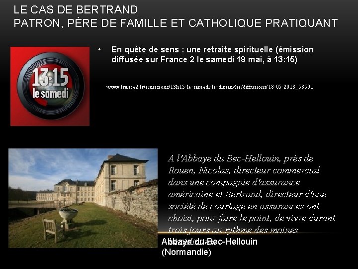 LE CAS DE BERTRAND PATRON, PÈRE DE FAMILLE ET CATHOLIQUE PRATIQUANT • En quête