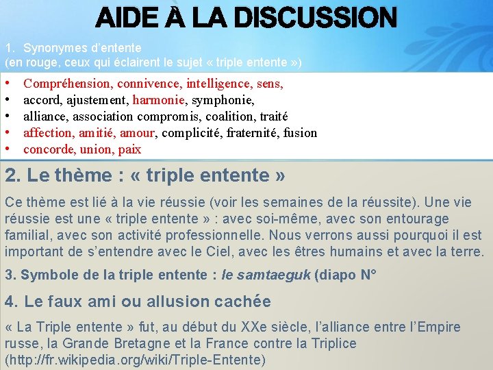 AIDE À LA DISCUSSION 1. Synonymes d’entente (en rouge, ceux qui éclairent le sujet