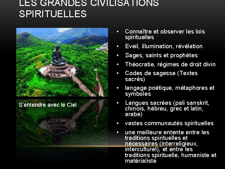 LES GRANDES CIVILISATIONS SPIRITUELLES S’entendre avec le Ciel • Connaître et observer les lois