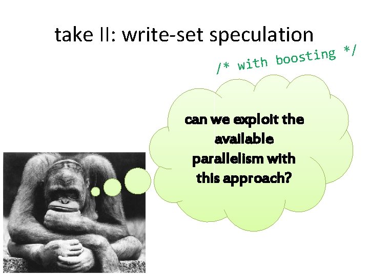 take II: write-set speculation / * g n i t os o b h