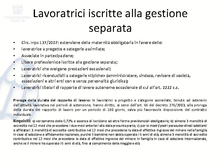 Lavoratrici iscritte alla gestione separata • • Circ. Inps 137/2007: estensione della maternità obbligatoria