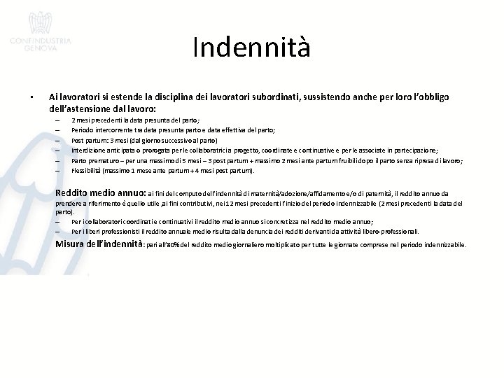 Indennità • Ai lavoratori si estende la disciplina dei lavoratori subordinati, sussistendo anche per