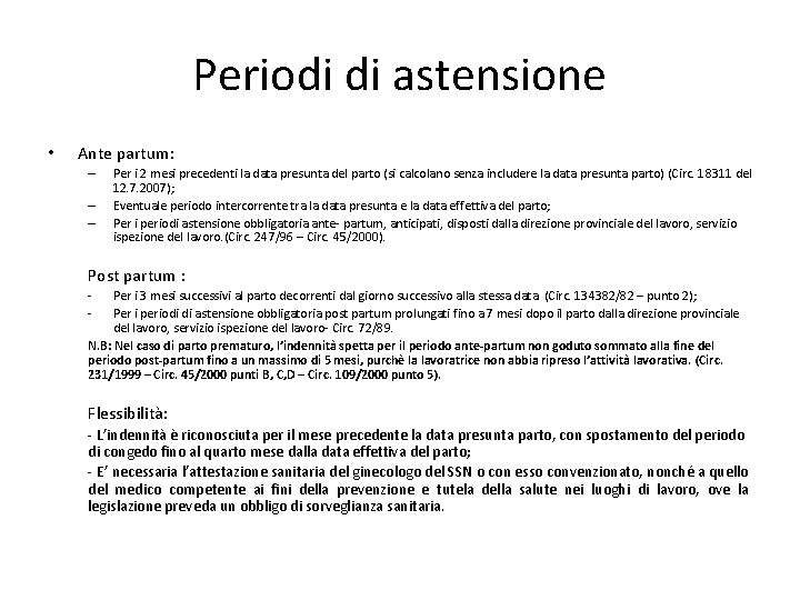 Periodi di astensione • Ante partum: – – – Per i 2 mesi precedenti