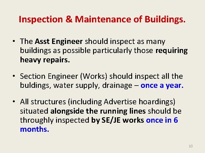 Inspection & Maintenance of Buildings. • The Asst Engineer should inspect as many buildings