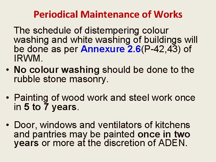 Periodical Maintenance of Works The schedule of distempering colour washing and white washing of