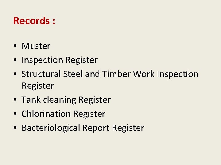 Records : • Muster • Inspection Register • Structural Steel and Timber Work Inspection