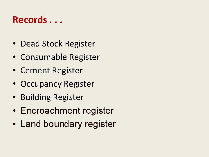 Records. . . • • Dead Stock Register Consumable Register Cement Register Occupancy Register