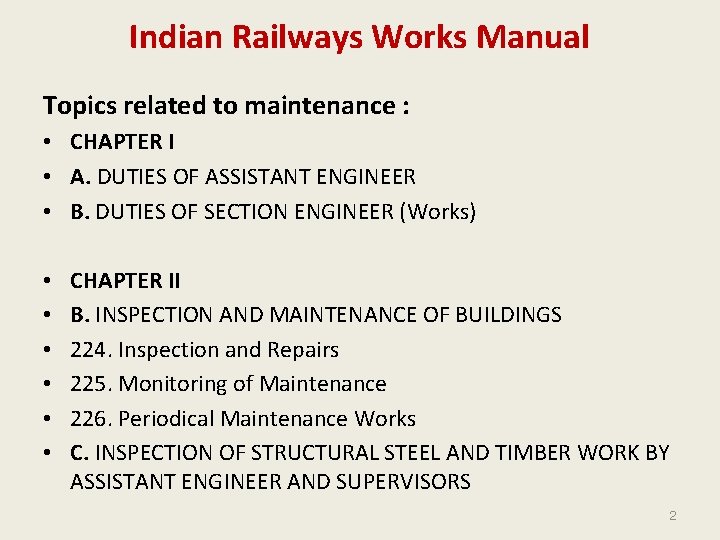 Indian Railways Works Manual Topics related to maintenance : • CHAPTER I • A.
