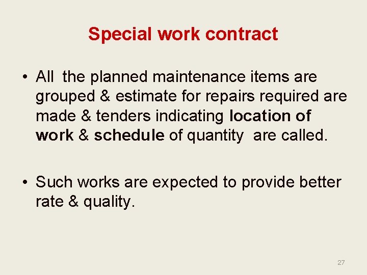 Special work contract • All the planned maintenance items are grouped & estimate for