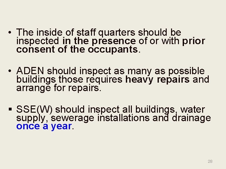  • The inside of staff quarters should be inspected in the presence of