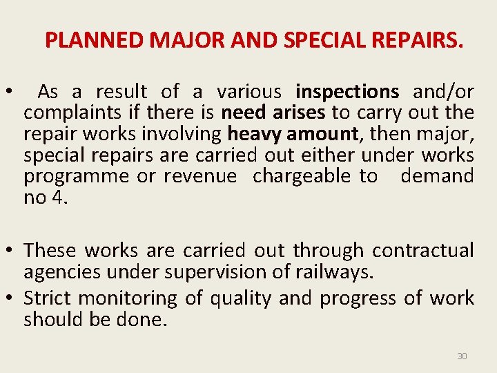 PLANNED MAJOR AND SPECIAL REPAIRS. • As a result of a various inspections and/or