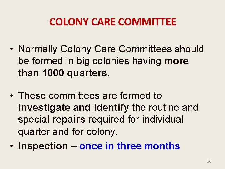 COLONY CARE COMMITTEE • Normally Colony Care Committees should be formed in big colonies