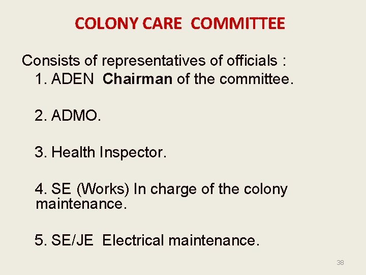 COLONY CARE COMMITTEE Consists of representatives of officials : 1. ADEN Chairman of the