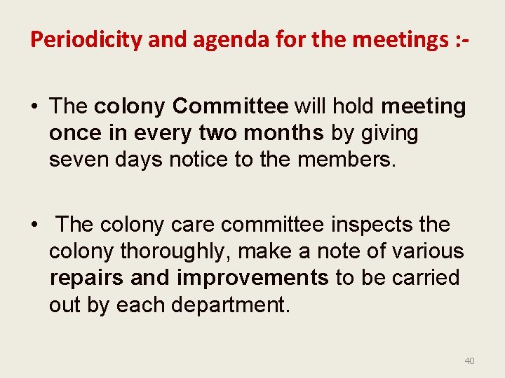 Periodicity and agenda for the meetings : • The colony Committee will hold meeting
