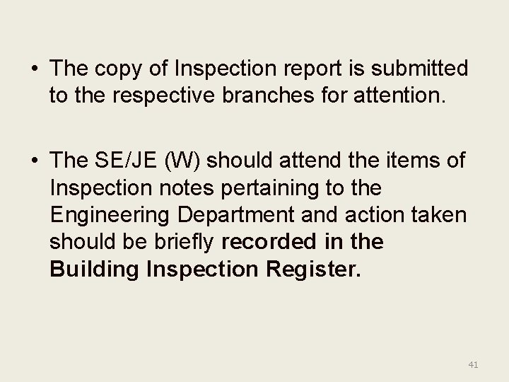  • The copy of Inspection report is submitted to the respective branches for
