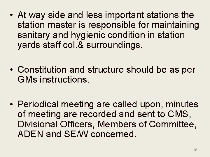  • At way side and less important stations the station master is responsible