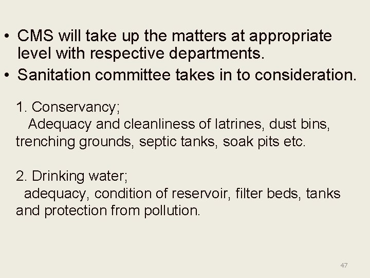  • CMS will take up the matters at appropriate level with respective departments.