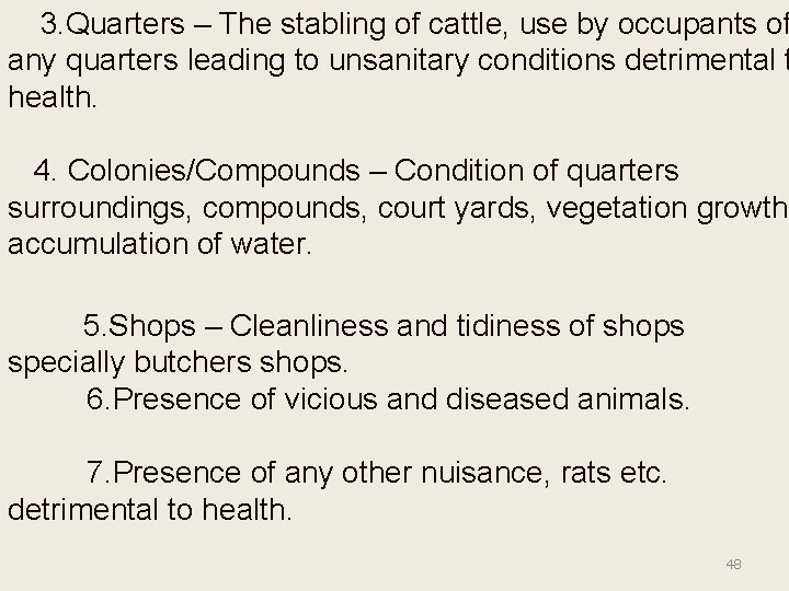  3. Quarters – The stabling of cattle, use by occupants of any quarters