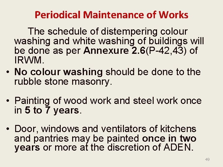 Periodical Maintenance of Works The schedule of distempering colour washing and white washing of