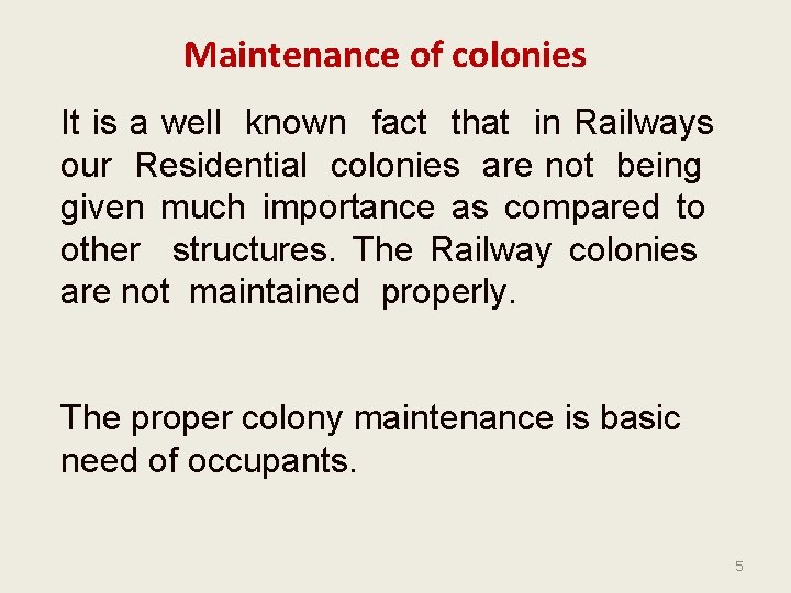 Maintenance of colonies It is a well known fact that in Railways our Residential