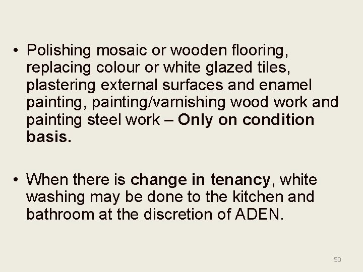  • Polishing mosaic or wooden flooring, replacing colour or white glazed tiles, plastering