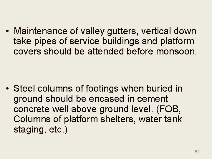 • Maintenance of valley gutters, vertical down take pipes of service buildings and
