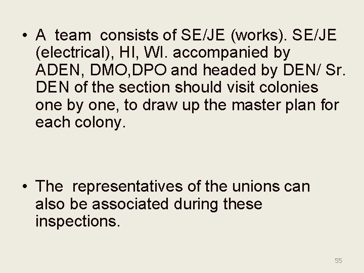  • A team consists of SE/JE (works). SE/JE (electrical), HI, WI. accompanied by