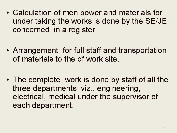  • Calculation of men power and materials for under taking the works is