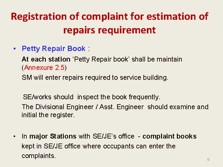 Registration of complaint for estimation of repairs requirement • Petty Repair Book : At