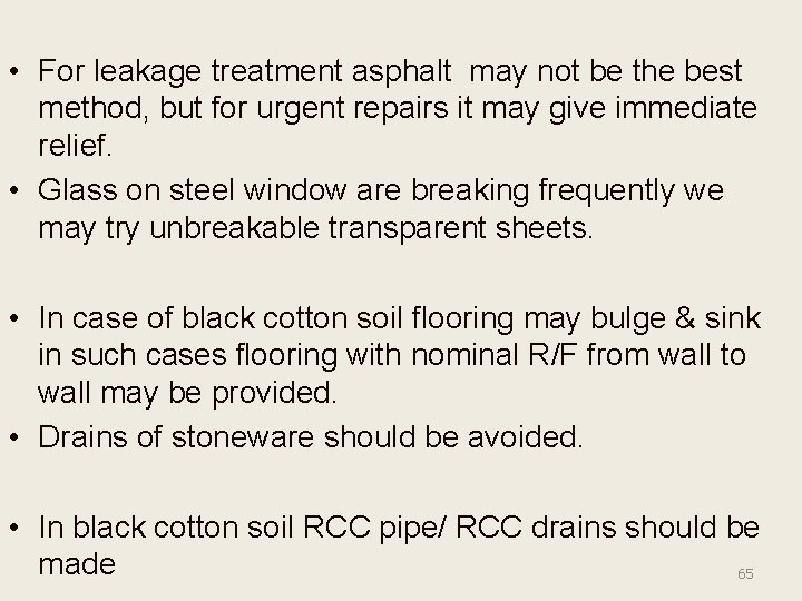  • For leakage treatment asphalt may not be the best method, but for