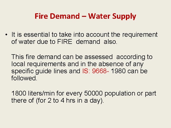 Fire Demand – Water Supply • It is essential to take into account the