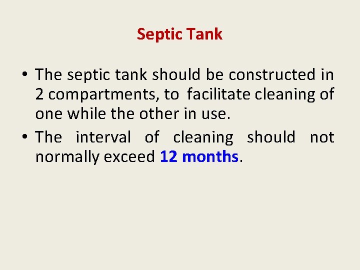 Septic Tank • The septic tank should be constructed in 2 compartments, to facilitate