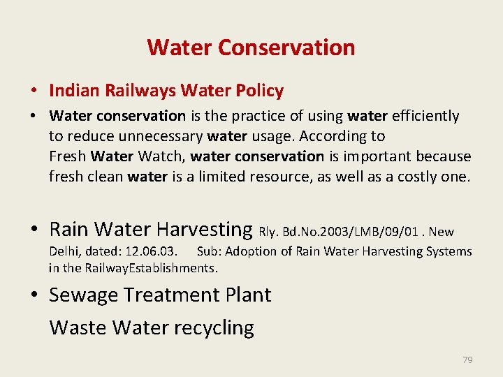 Water Conservation • Indian Railways Water Policy • Water conservation is the practice of